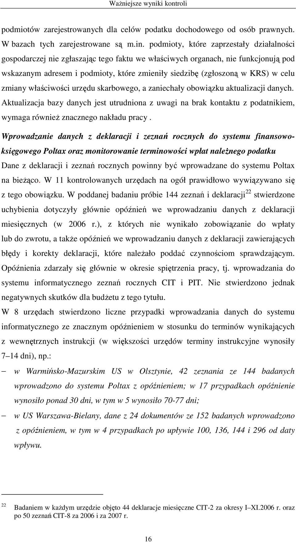 celu zmiany właściwości urzędu skarbowego, a zaniechały obowiązku aktualizacji danych.