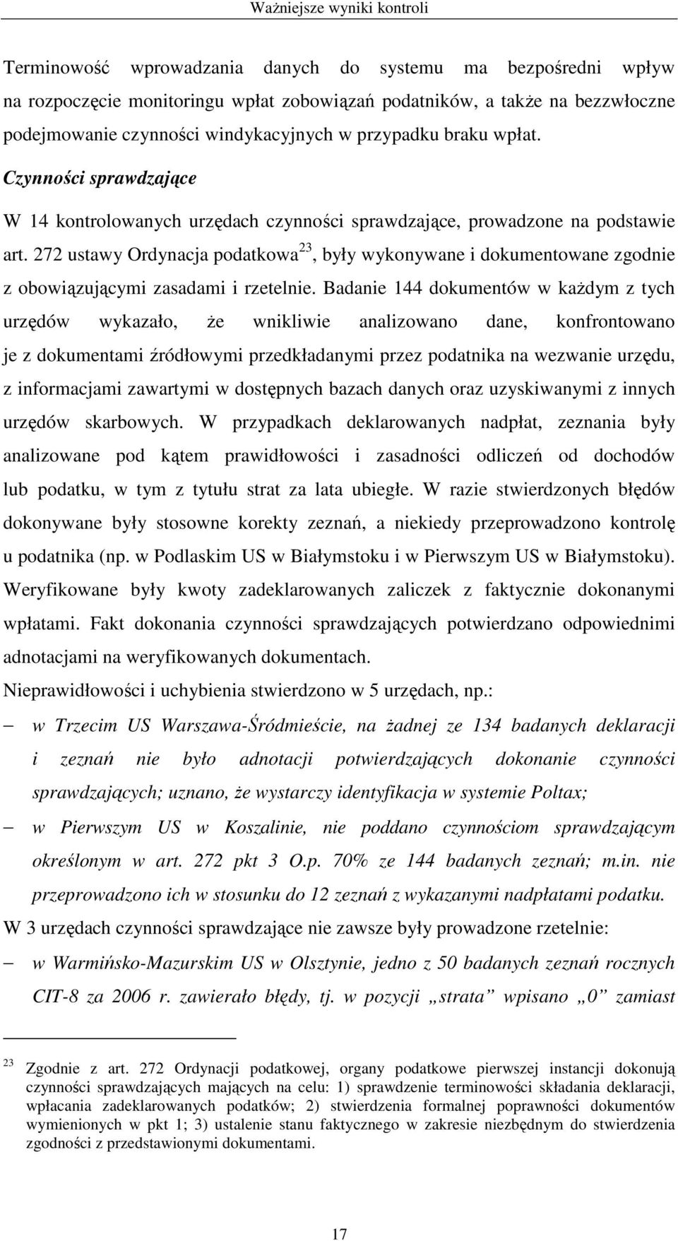 272 ustawy Ordynacja podatkowa 23, były wykonywane i dokumentowane zgodnie z obowiązującymi zasadami i rzetelnie.