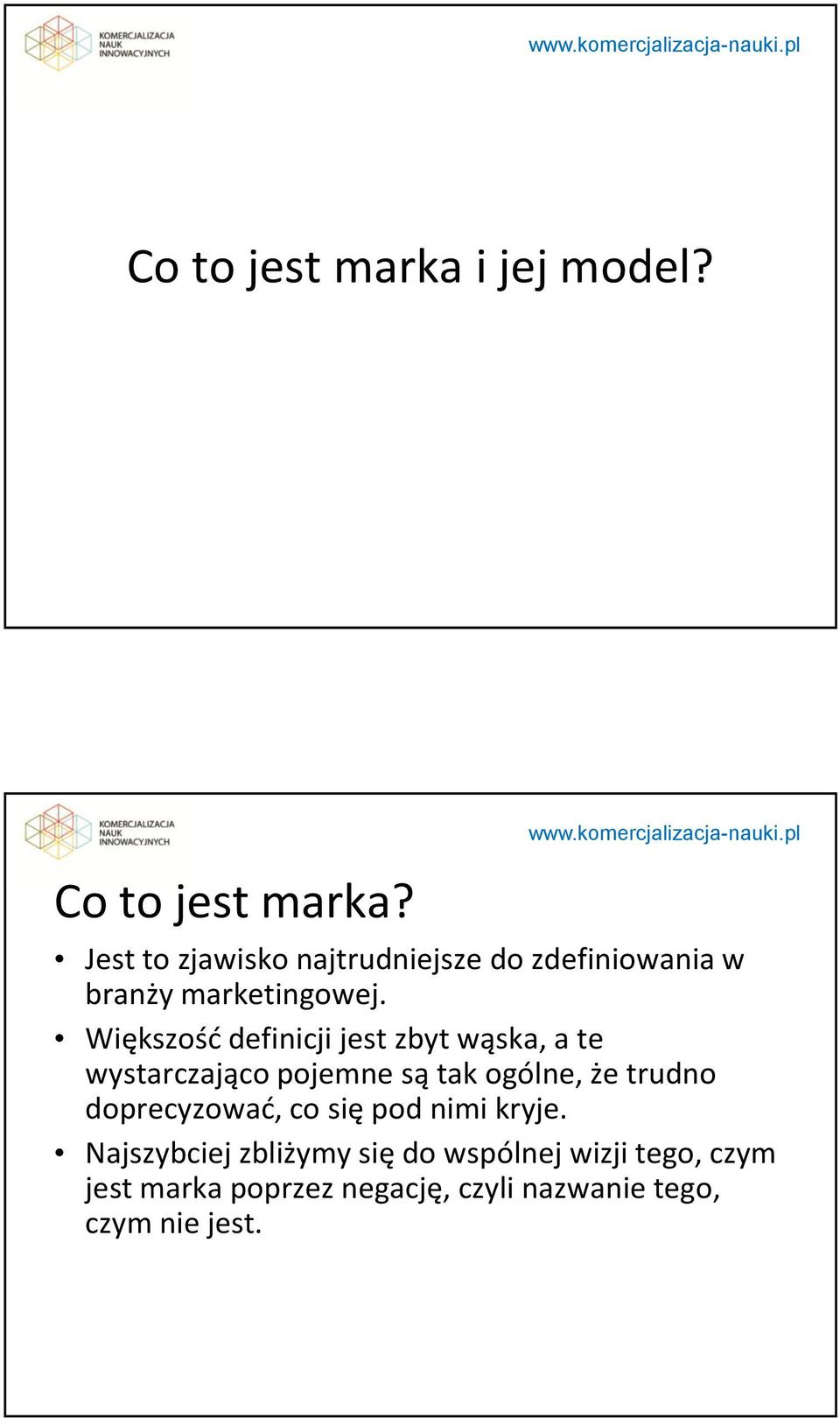 Jest to zjawisko najtrudniejsze do zdefiniowania w branży marketingowej.