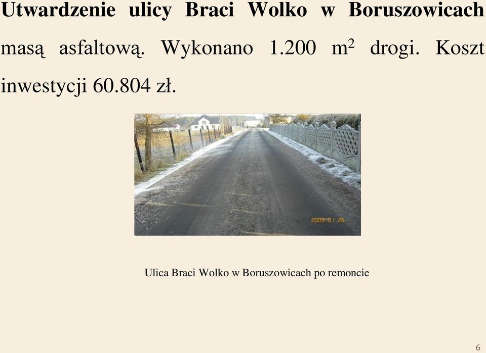 200 m 2 drogi. Koszt inwestycji 60.