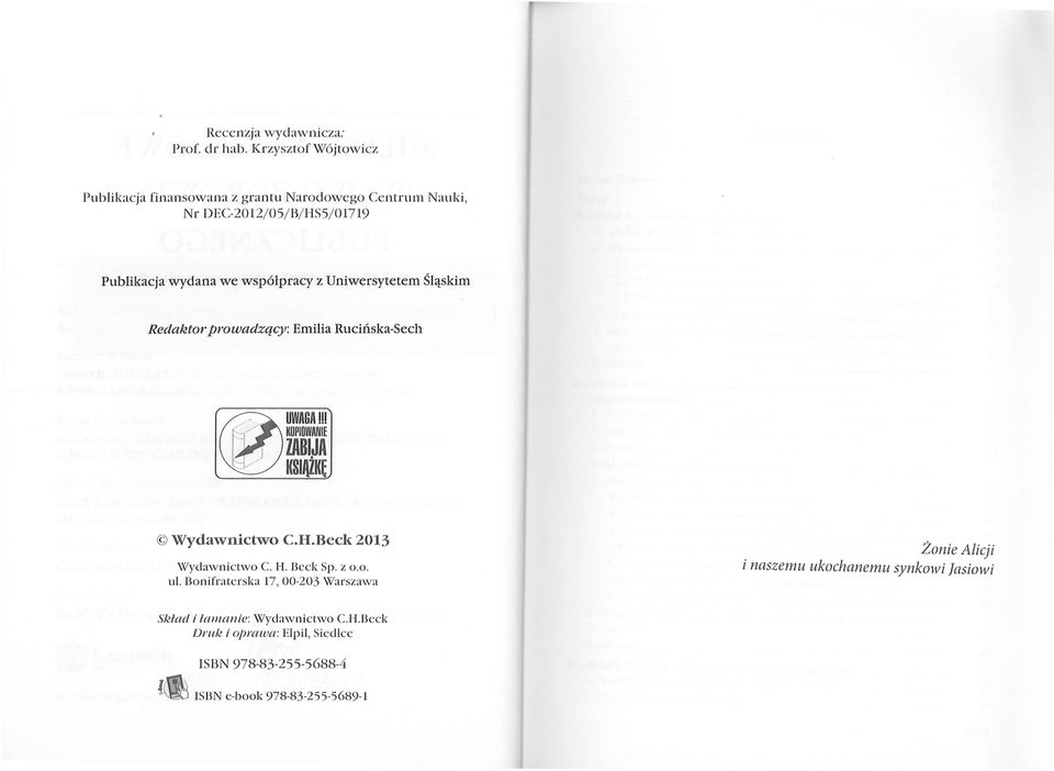 współpracy z Uniwersytetem Śląskim Redaktor prowadzący: Emilia Rucińska-Sech ~.. UWAGA!!! KOPIOWANIE ZABIJA KSIĄŻKĘ Wydawnictwo C.H.