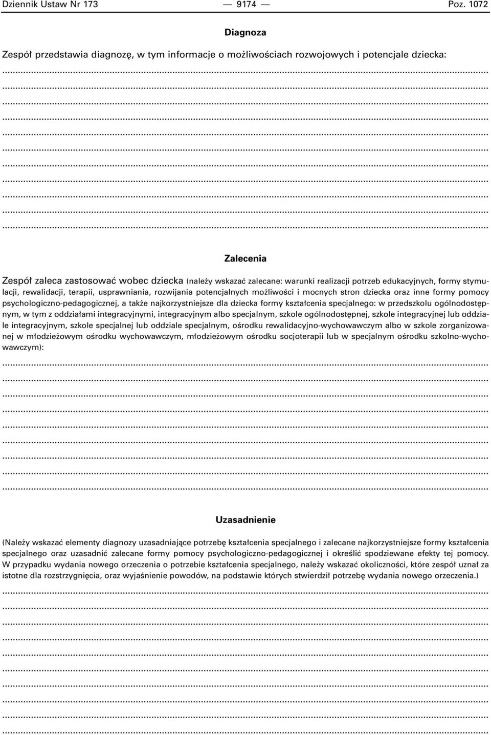 realizacji potrzeb edukacyjnych, formy stymulacji, rewalidacji, terapii, usprawniania, rozwijania potencjalnych mo liwoêci i mocnych stron dziecka oraz inne formy pomocy psychologiczno-pedagogicznej,