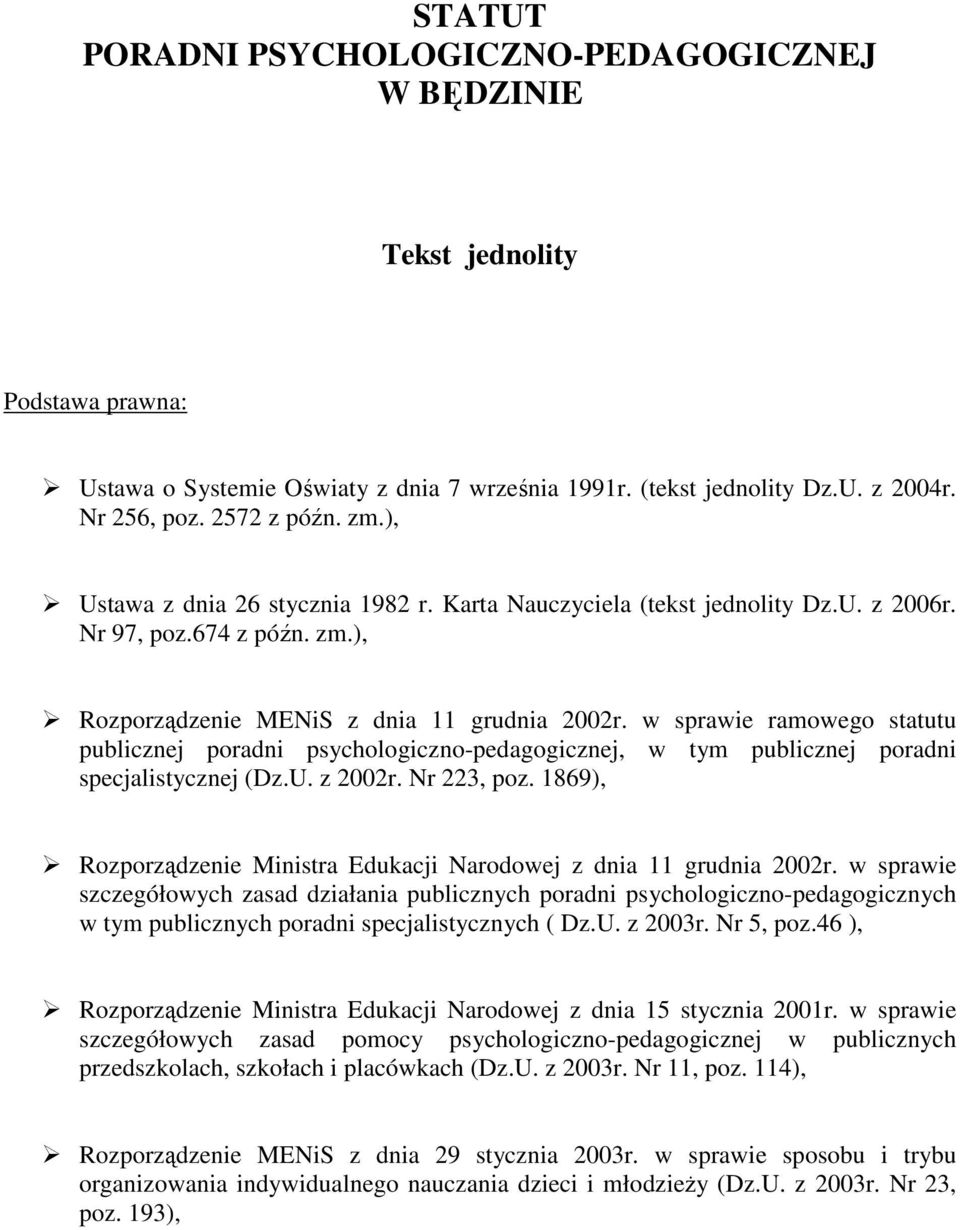 w sprawie ramowego statutu publicznej poradni psychologiczno-pedagogicznej, w tym publicznej poradni specjalistycznej (Dz.U. z 2002r. Nr 223, poz.