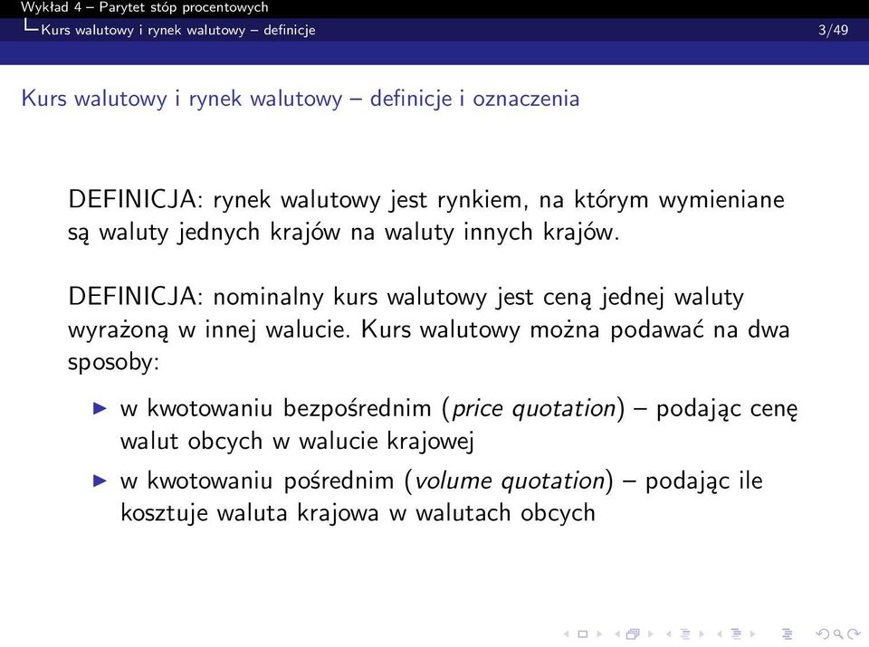 DEFINICJA: nominalny kurs walutowy jest ceną jednej waluty wyrażoną w innej walucie.