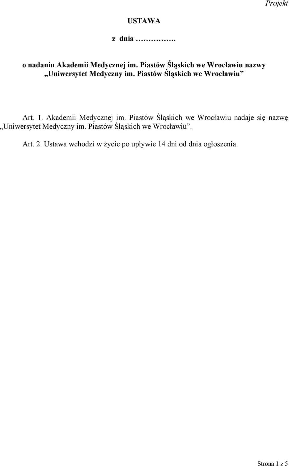 Piastów Śląskich we Wrocławiu Art. 1. Akademii Medycznej im.