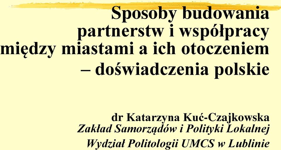 dr Katarzyna Kuć-Czajkowska Zakład Samorządów i