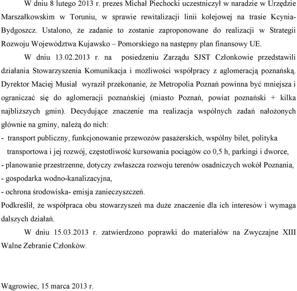 na posiedzeniu Zarządu SJST Członkowie przedstawili działania Stowarzyszenia Komunikacja i możliwości współpracy z aglomeracją poznańską.