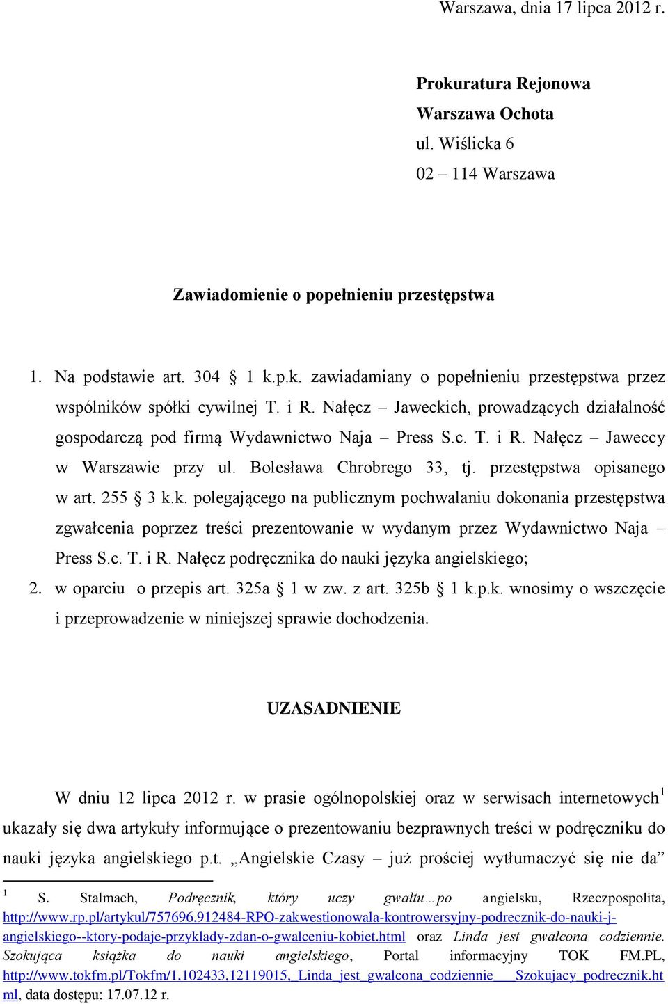 255 3 k.k. polegającego na publicznym pochwalaniu dokonania przestępstwa zgwałcenia poprzez treści prezentowanie w wydanym przez Wydawnictwo Naja Press S.c. T. i R.