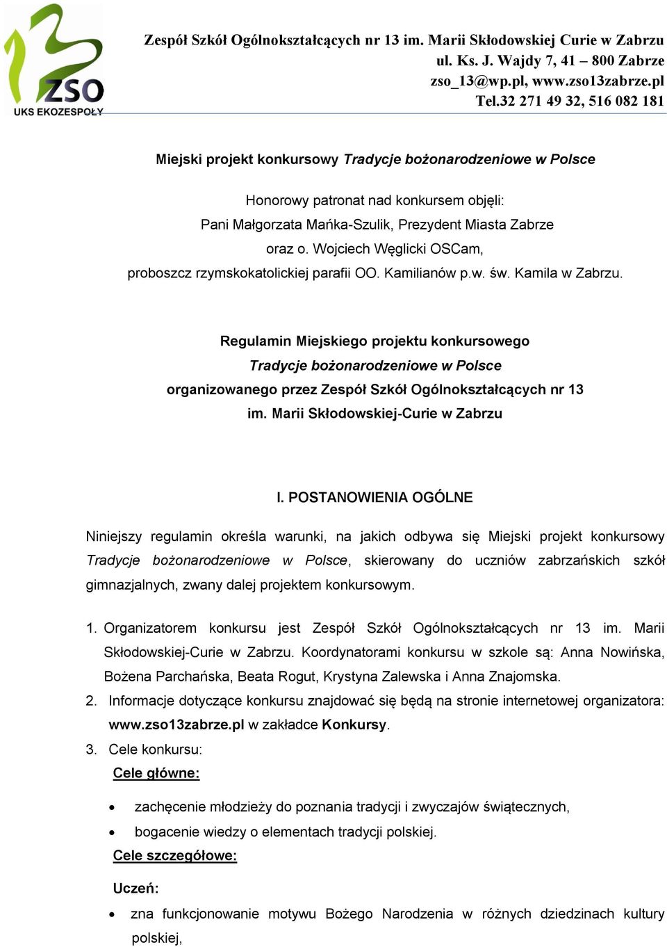 Regulamin Miejskiego projektu konkursowego Tradycje bożonarodzeniowe w Polsce organizowanego przez Zespół Szkół Ogólnokształcących nr 13 im. Marii Skłodowskiej-Curie w Zabrzu I.