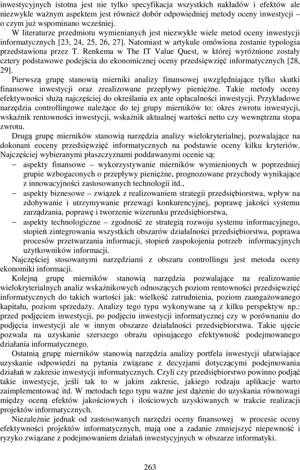 Renkema w The IT Value Quest, w której wyróżnione zostały cztery podstawowe podejścia do ekonomicznej oceny przedsięwzięć informatycznych [28, 29].