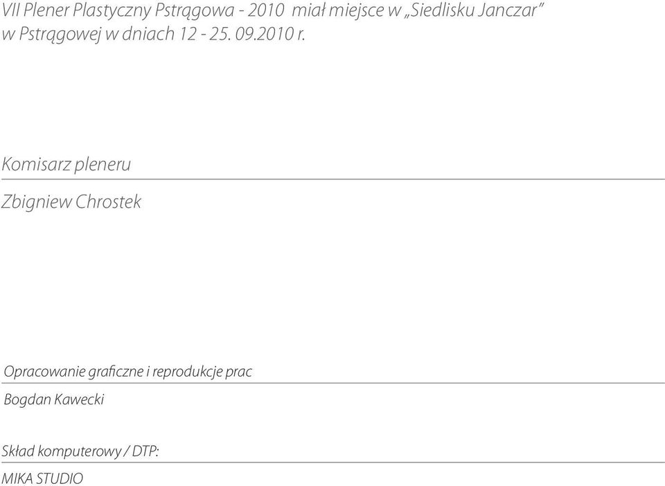 Komisarz pleneru Zbigniew Chrostek Opracowanie graficzne i