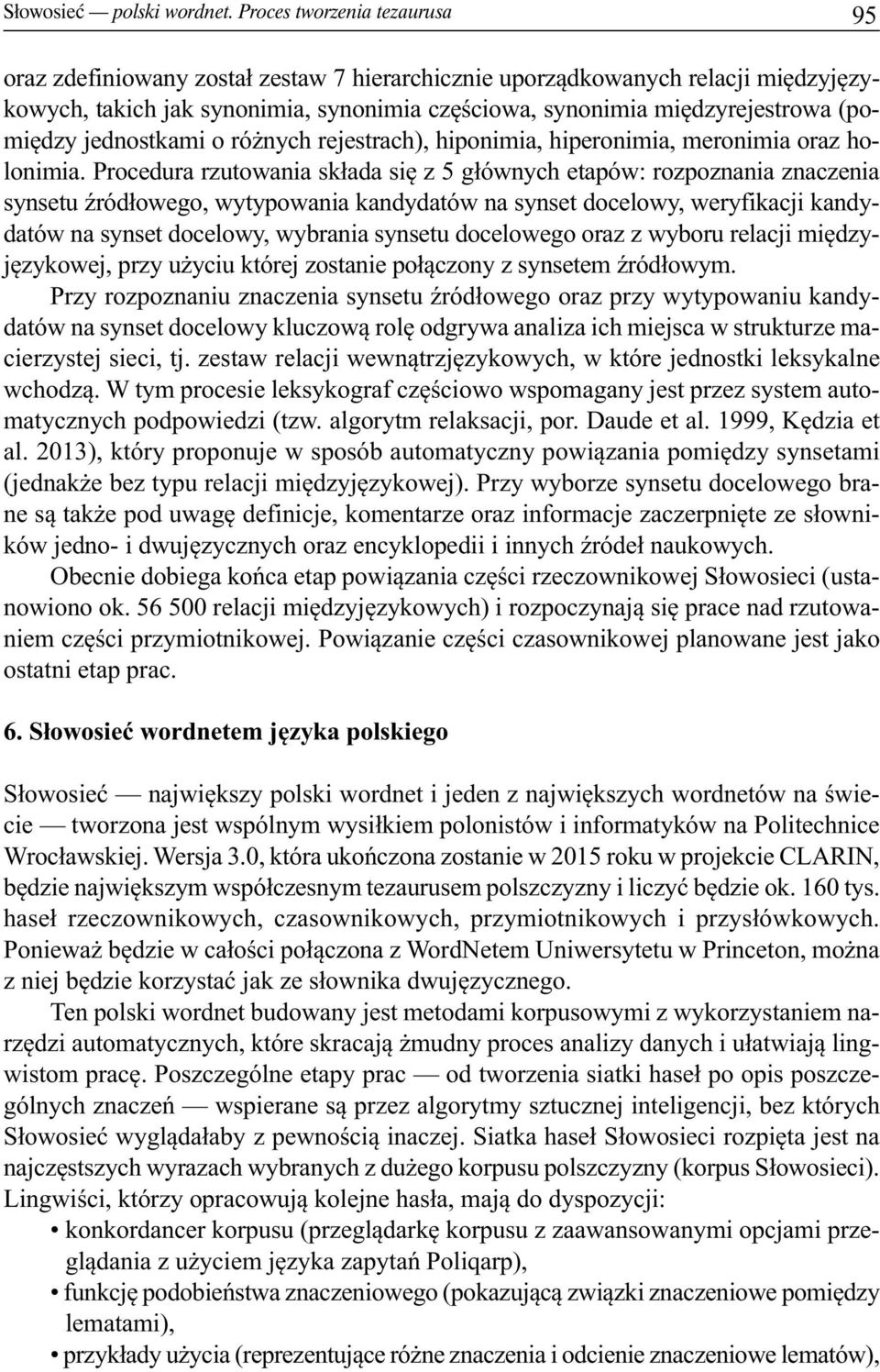 (pomiędzy jednostkami o różnych rejestrach), hiponimia, hiperonimia, meronimia oraz holonimia.