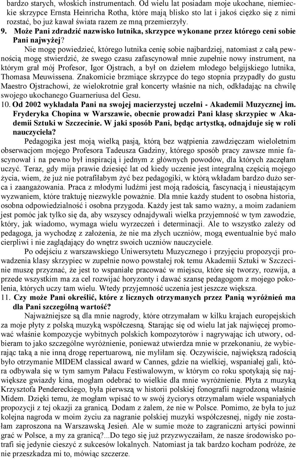 Może Pani zdradzić nazwisko lutnika, skrzypce wykonane przez którego ceni sobie Pani najwyżej?