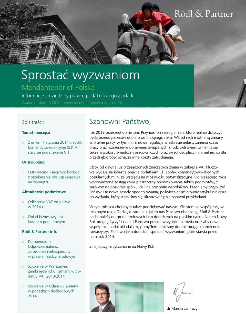 ) stały się podatnikami CIT Outsourcing > > Outsourcing księgowy: korzyści z przekazania obsługi księgowej na zewnątrz Aktualności podatkowe > > Odliczenie VAT od paliwa w 2014 r.