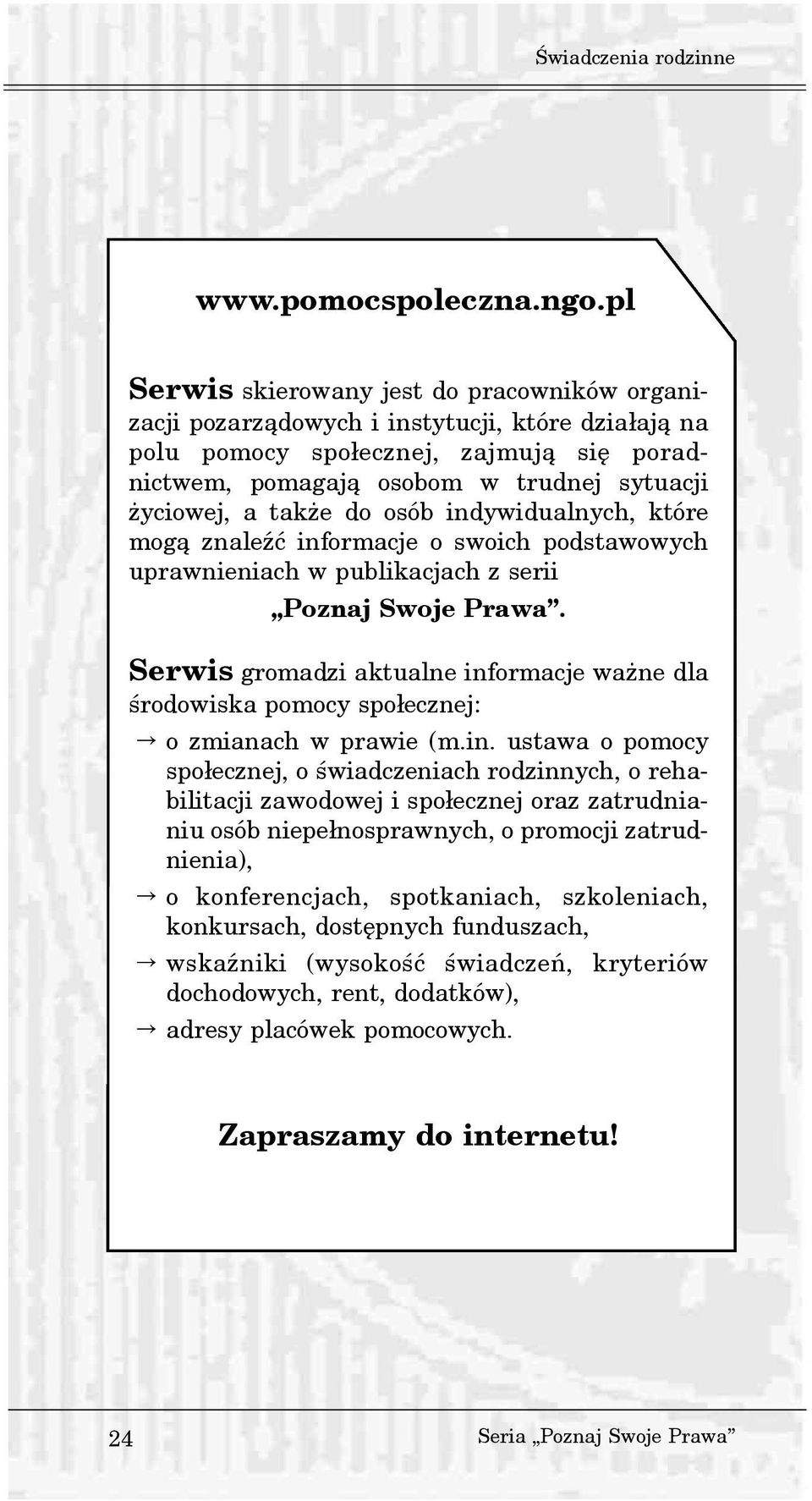 e do osób indywidualnych, które mog¹ znaleÿæ informacje o swoich podstawowych uprawnieniach w publikacjach z serii Poznaj Swoje Prawa.