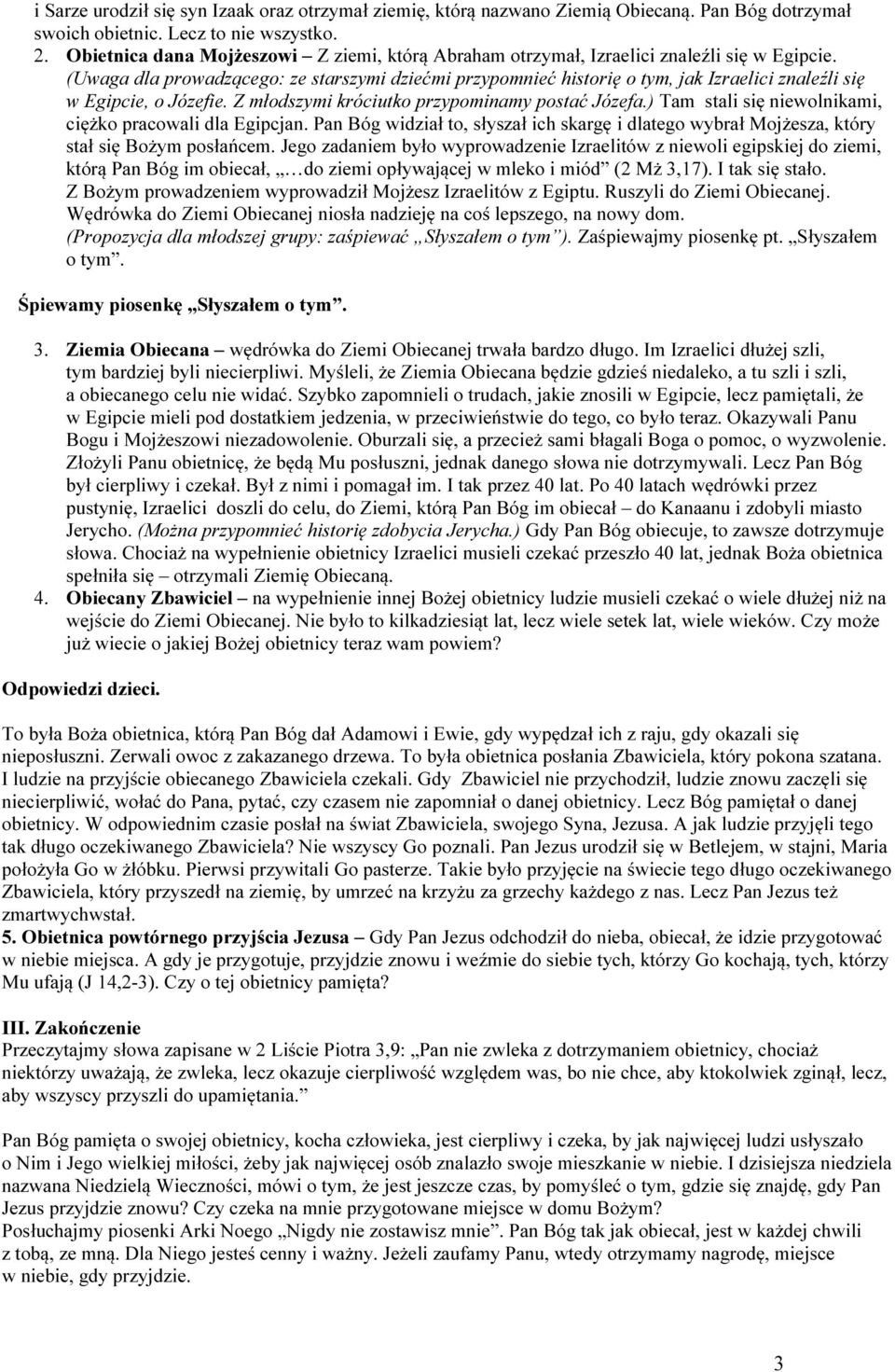 (Uwaga dla prowadzącego: ze starszymi dziećmi przypomnieć historię o tym, jak Izraelici znaleźli się w Egipcie, o Józefie. Z młodszymi króciutko przypominamy postać Józefa.