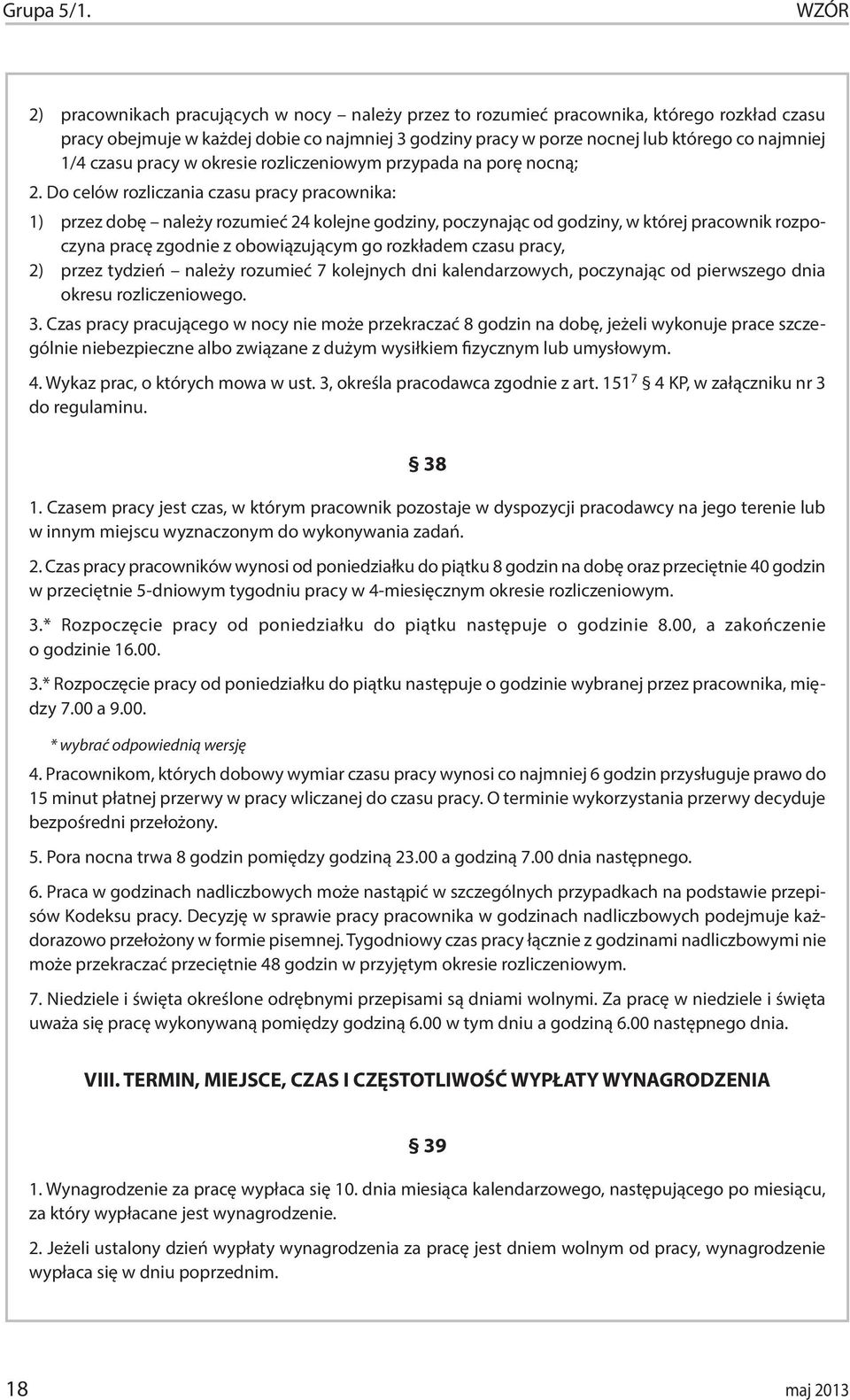 czasu pracy w okresie rozliczeniowym przypada na porę nocną; 2.