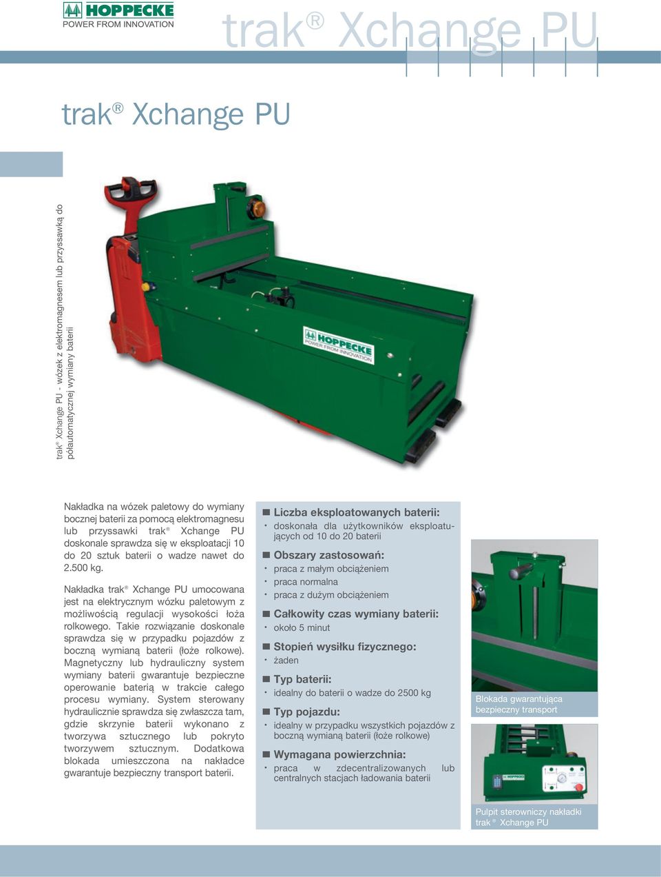 Nakładka trak Xchange PU umocowana jest na elektrycznym wózku paletowym z możliwością regulacji wysokości łoża rolkowego.