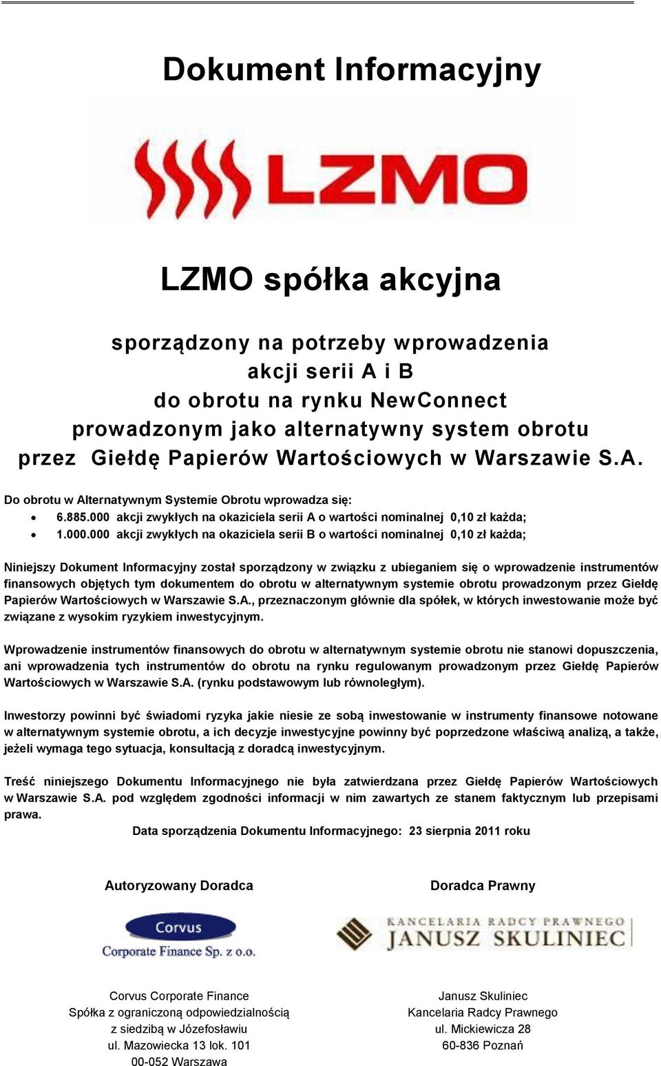 akcji zwykłych na okaziciela serii A o wartości nominalnej 0,10 zł każda; 1.000.