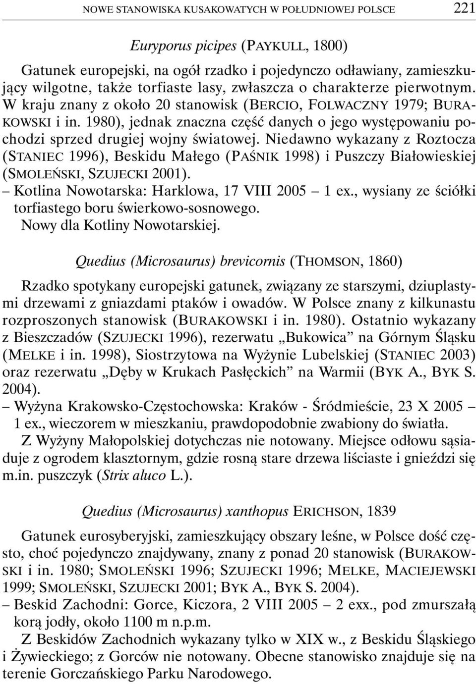 1980), jednak znaczna część danych o jego występowaniu pochodzi sprzed drugiej wojny światowej.