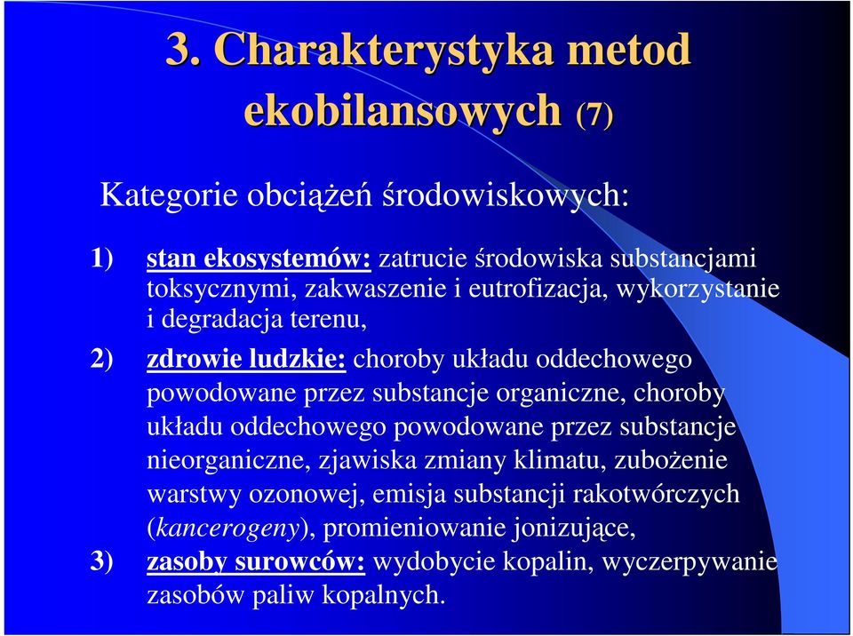 substancje organiczne, choroby układu oddechowego powodowane przez substancje nieorganiczne, zjawiska zmiany klimatu, zubożenie warstwy