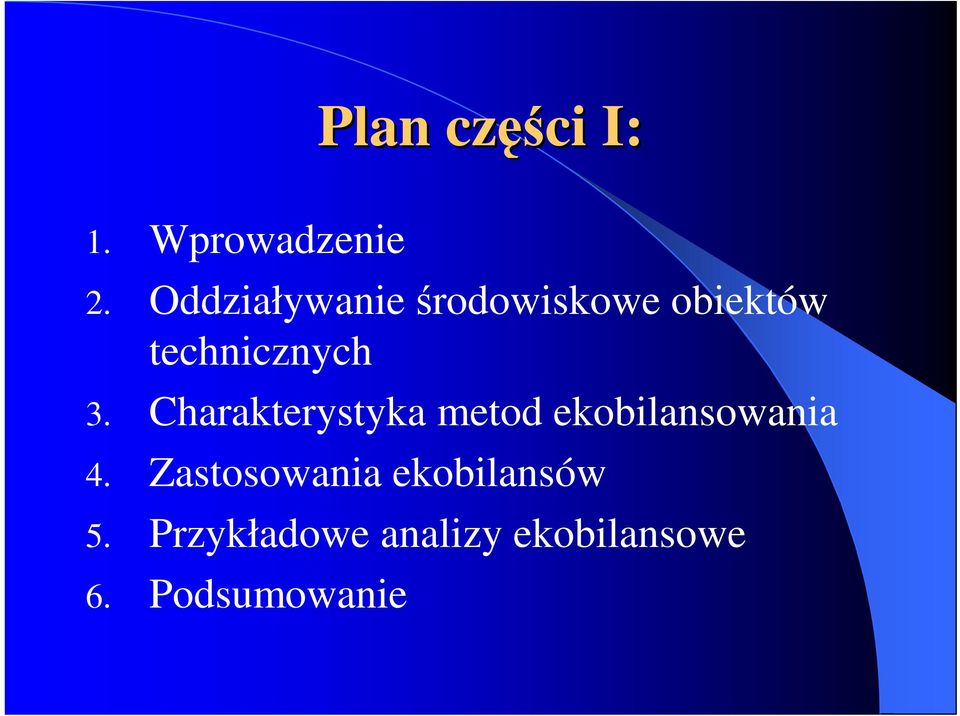 Charakterystyka metod ekobilansowania 4.