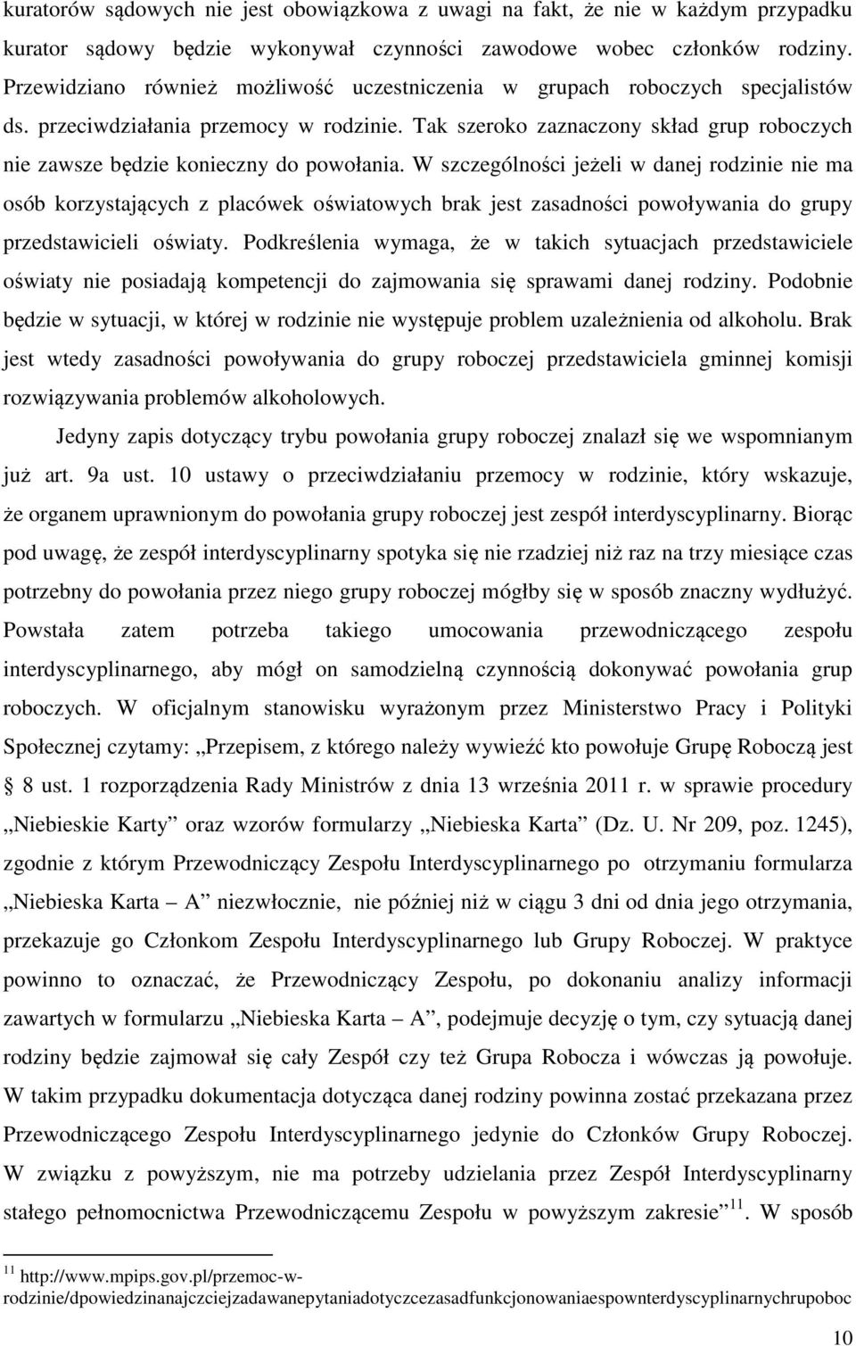 Tak szeroko zaznaczony skład grup roboczych nie zawsze będzie konieczny do powołania.