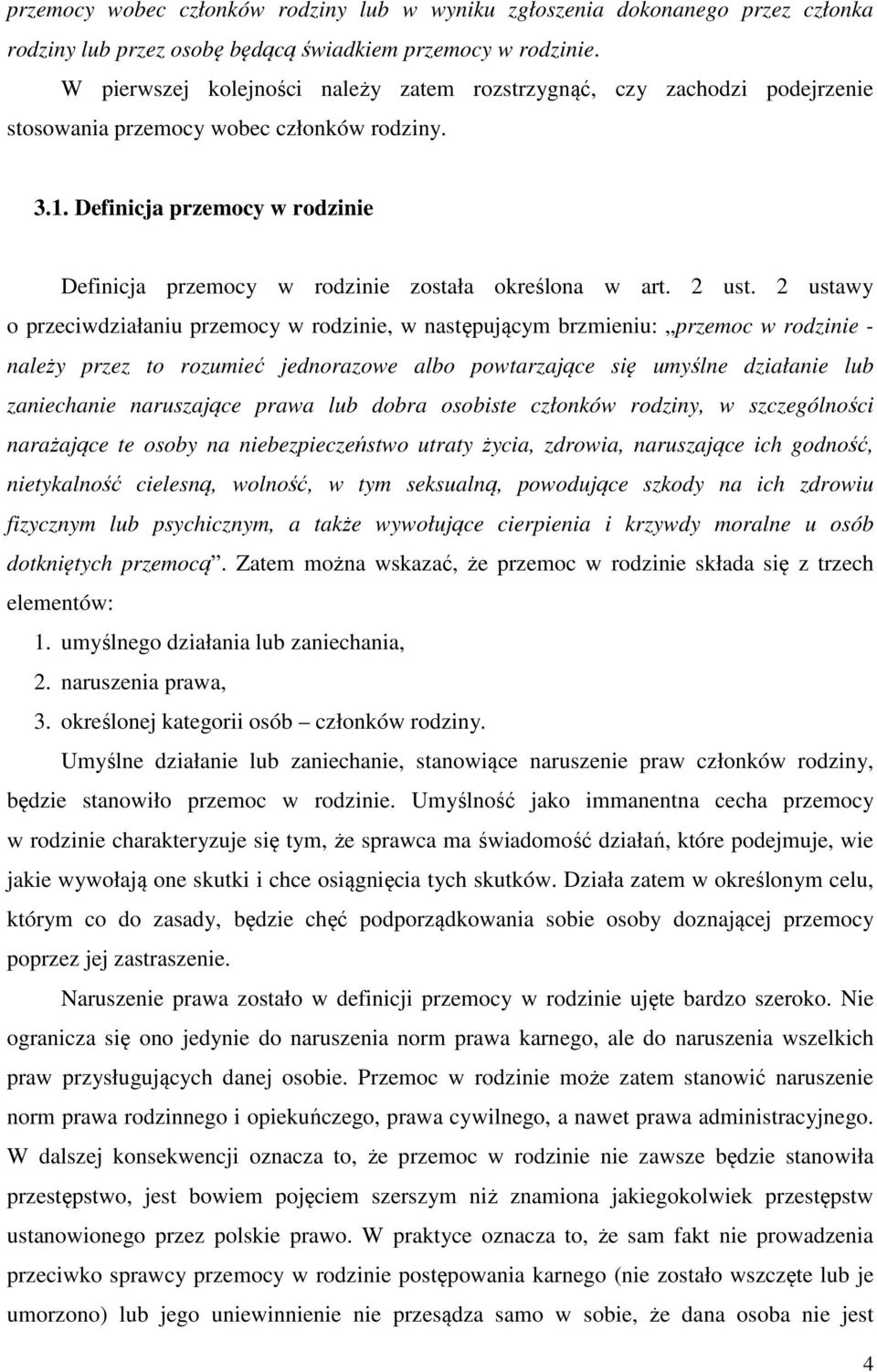 Definicja przemocy w rodzinie Definicja przemocy w rodzinie została określona w art. 2 ust.