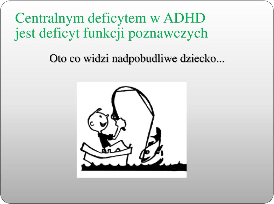 funkcji poznawczych Oto