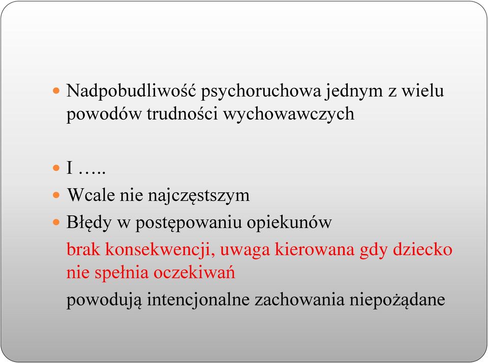 . Wcale nie najczęstszym Błędy w postępowaniu opiekunów brak