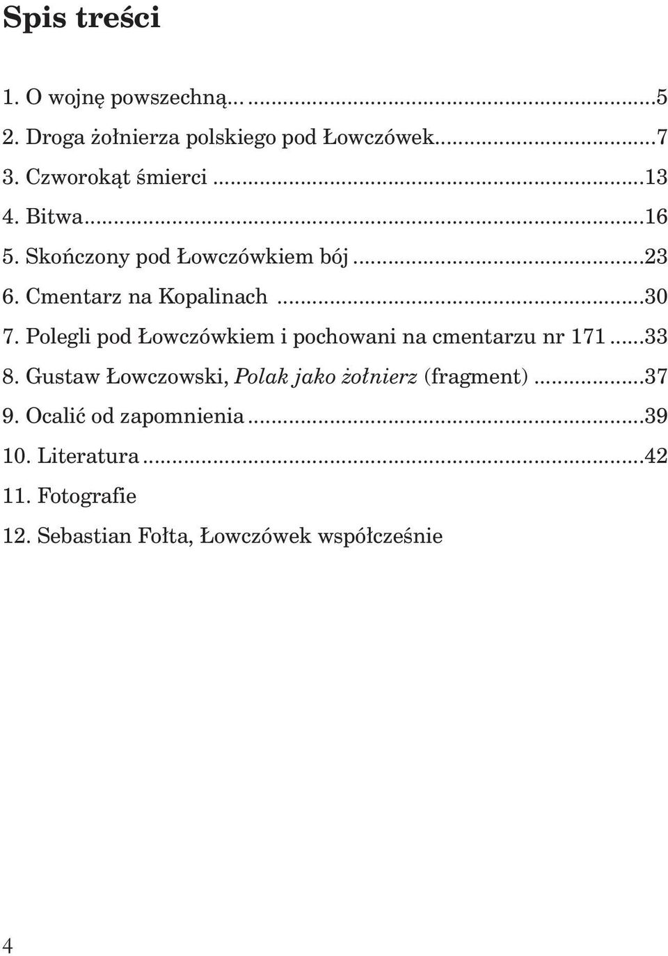 Polegli pod Łowczówkiem i pochowani na cmentarzu nr 7...33 8.