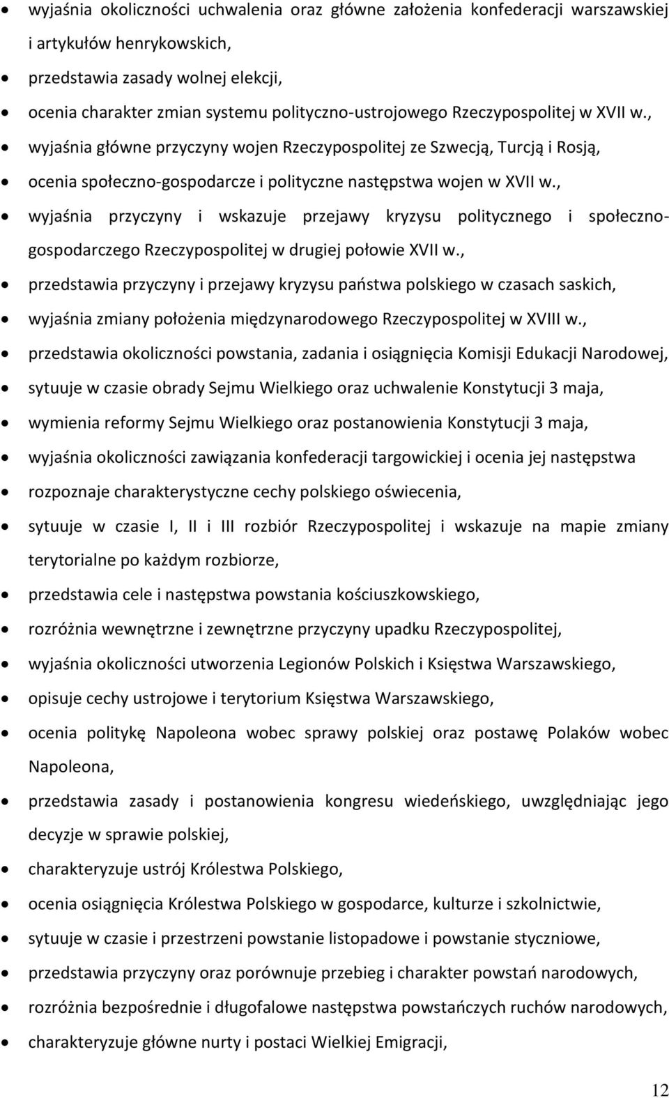 , wyjaśnia przyczyny i wskazuje przejawy kryzysu politycznego i społecznogospodarczego Rzeczypospolitej w drugiej połowie XVII w.