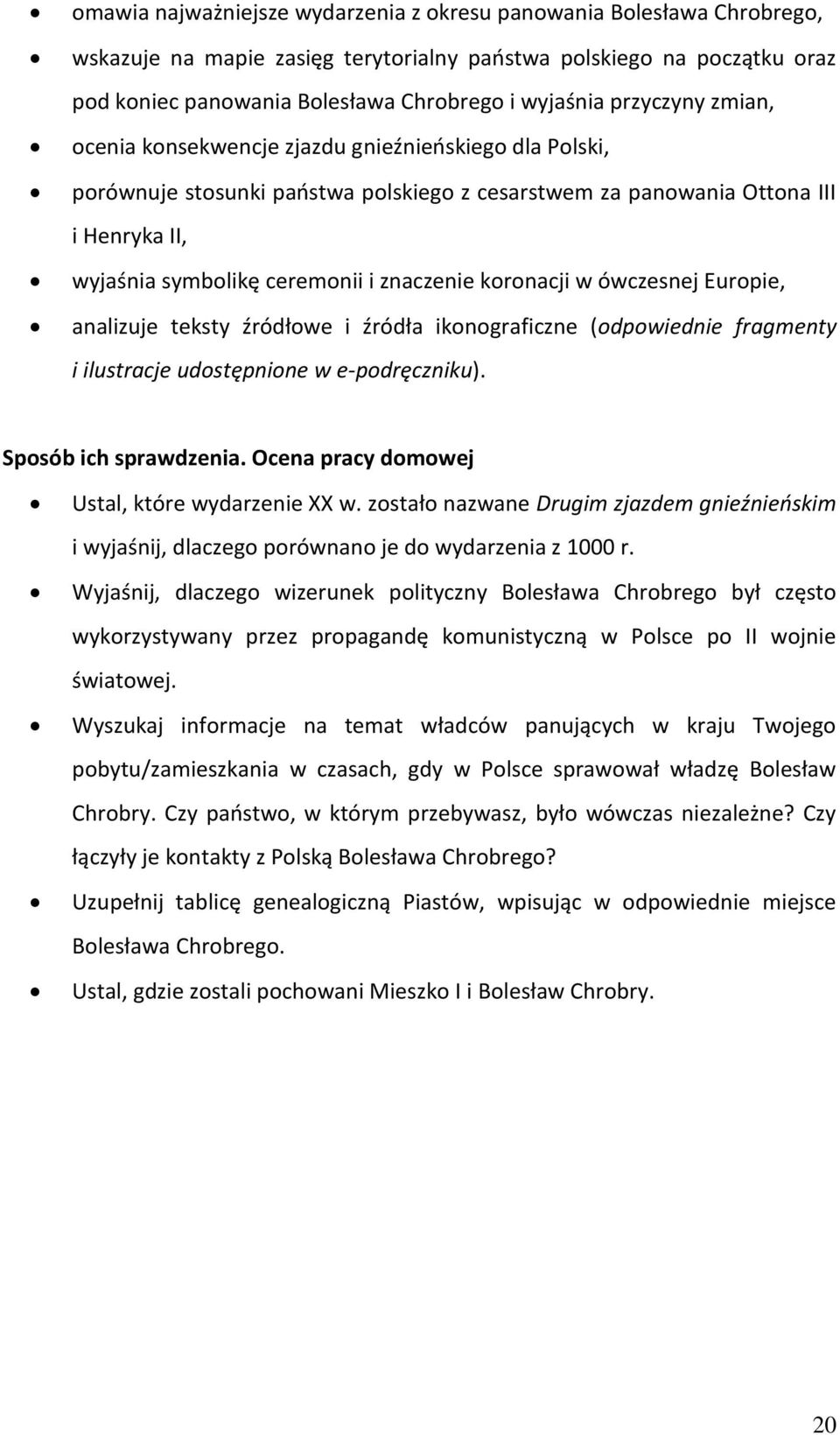 znaczenie koronacji w ówczesnej Europie, analizuje teksty źródłowe i źródła ikonograficzne (odpowiednie fragmenty i ilustracje udostępnione w e-podręczniku). Sposób ich sprawdzenia.