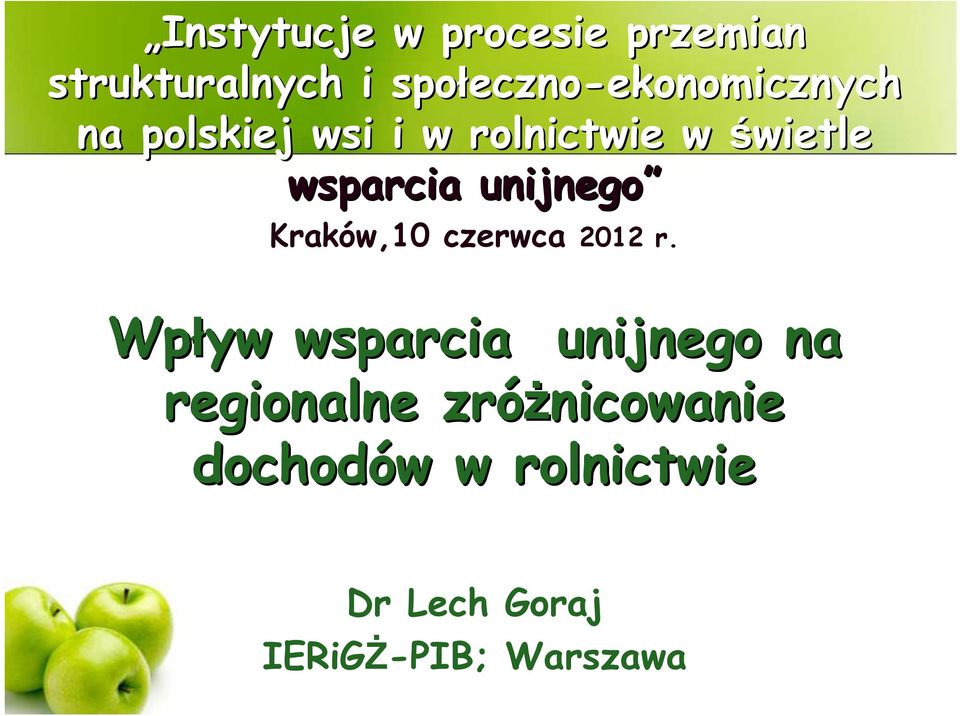 świetle wsparcia unijnego Kraków,10 czerwca 2012 r.