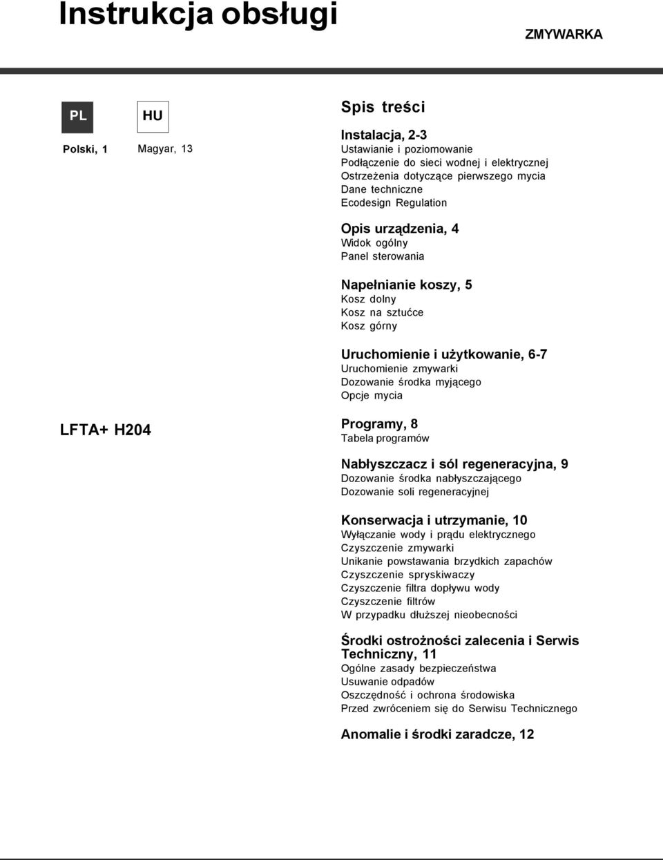 Dozowanie środka myjącego Opcje mycia LFTA+ H204 Programy, 8 Tabela programów Nabłyszczacz i sól regeneracyjna, 9 Dozowanie środka nabłyszczającego Dozowanie soli regeneracyjnej Konserwacja i