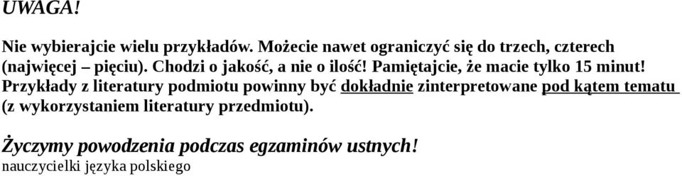 Chodzi o jakość, a nie o ilość! Pamiętajcie, że macie tylko 15 minut!