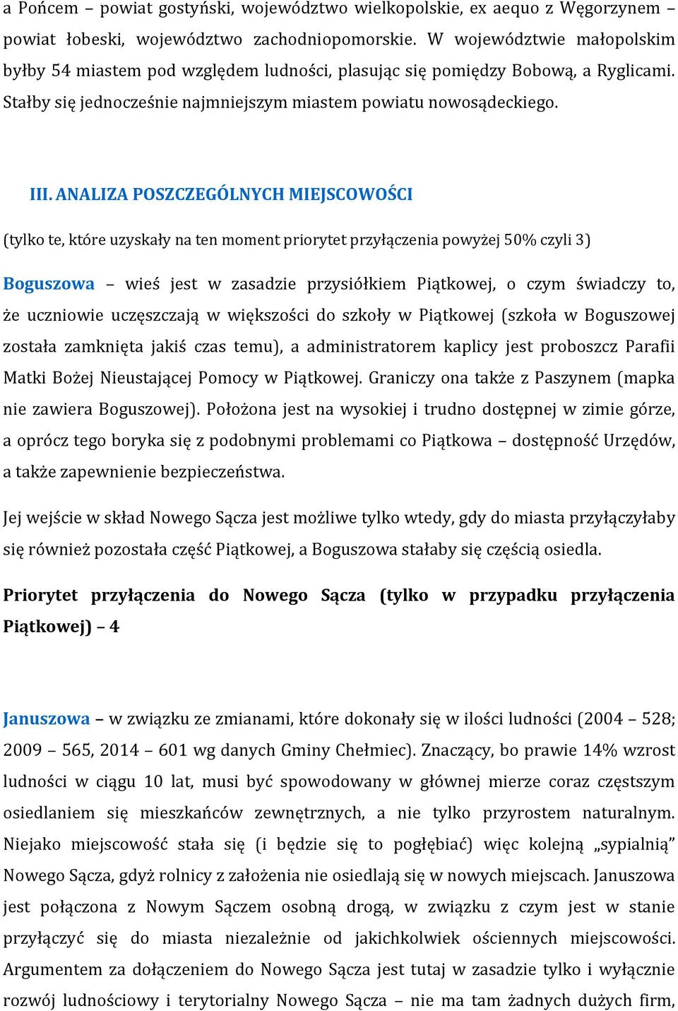 ANALIZA POSZCZEGÓLNYCH MIEJSCOWOŚCI (tylko te, które uzyskały na ten moment priorytet przyłączenia powyżej 50% czyli 3) Boguszowa wieś jest w zasadzie przysiółkiem Piątkowej, o czym świadczy to, że