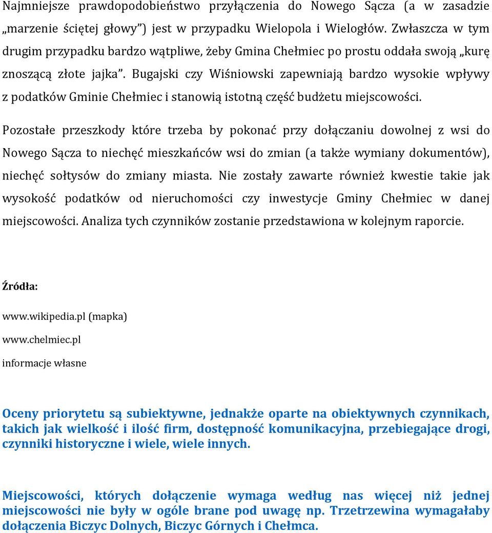 Bugajski czy Wiśniowski zapewniają bardzo wysokie wpływy z podatków Gminie Chełmiec i stanowią istotną część budżetu miejscowości.