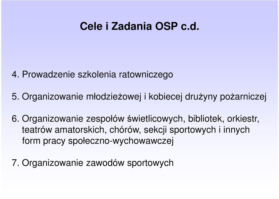 Organizowanie zespołów świetlicowych, bibliotek, orkiestr, teatrów