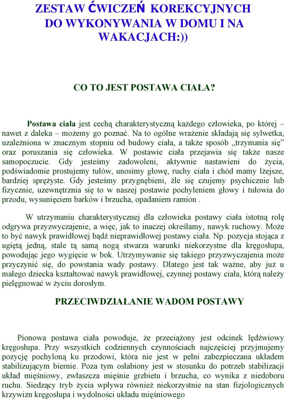 W postawie ciała przejawia się także nasze samopoczucie.