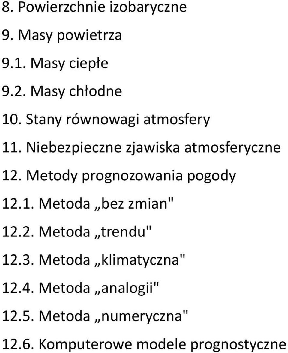 Metody prognozowania pogody 12.1. Metoda bez zmian" 12.2. Metoda trendu" 12.3.