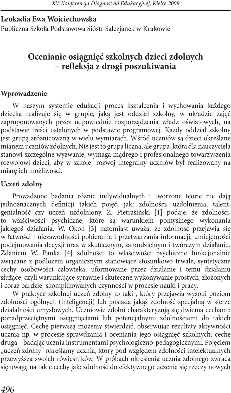 odpowiednie rozporządzenia władz oświatowych, na podstawie treści ustalonych w podstawie programowej. Każdy oddział szkolny jest grupą zróżnicowaną w wielu wymiarach.