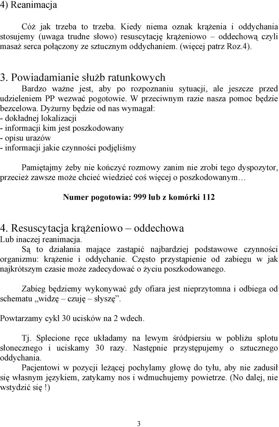 W przeciwnym razie nasza pomoc będzie bezcelowa.