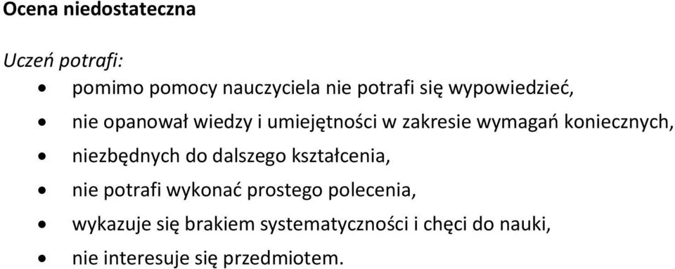 niezbędnych do dalszego kształcenia, nie potrafi wykonać prostego polecenia,