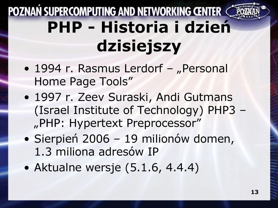 Zeev Suraski, Andi Gutmans (Israel Institute of Technology) PHP3