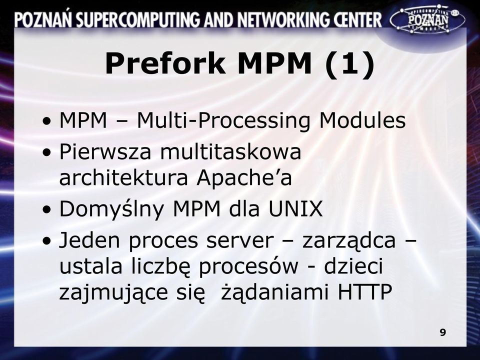 Domyślny MPM dla UNIX Jeden proces server zarządca