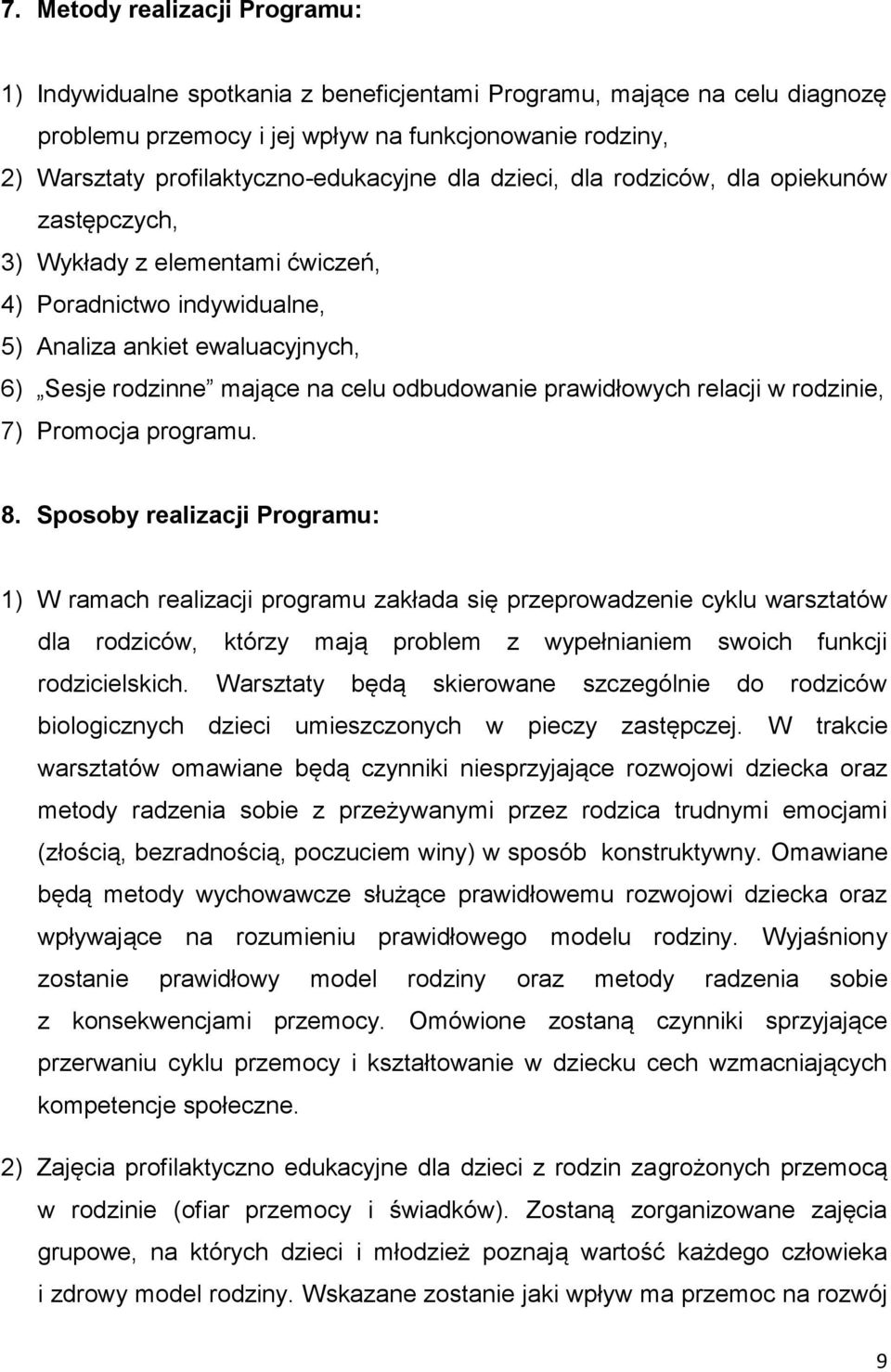 na celu odbudowanie prawidłowych relacji w rodzinie, 7) Promocja programu. 8.