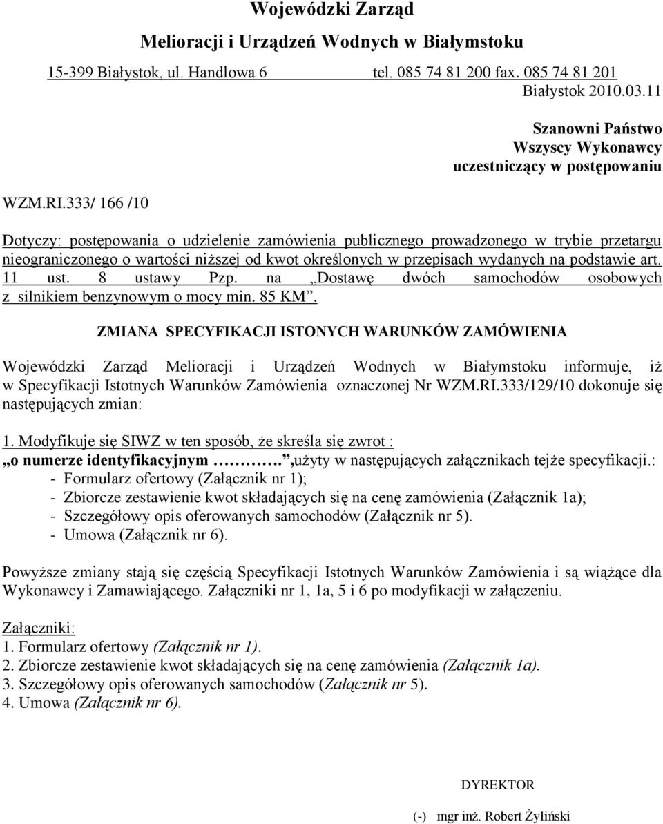 niższej od kwot określonych w przepisach wydanych na podstawie art. 11 ust. 8 ustawy Pzp. na Dostawę dwóch samochodów osobowych z silnikiem benzynowym o mocy min. 85 KM.