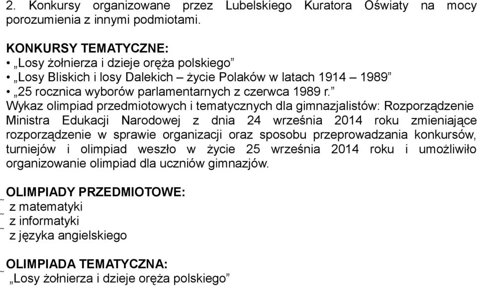 Wykaz olimpiad przedmiotowych i tematycznych dla gimnazjalistów: Rozporządzenie Ministra Edukacji Narodowej z dnia 24 września 2014 roku zmieniające rozporządzenie w sprawie organizacji