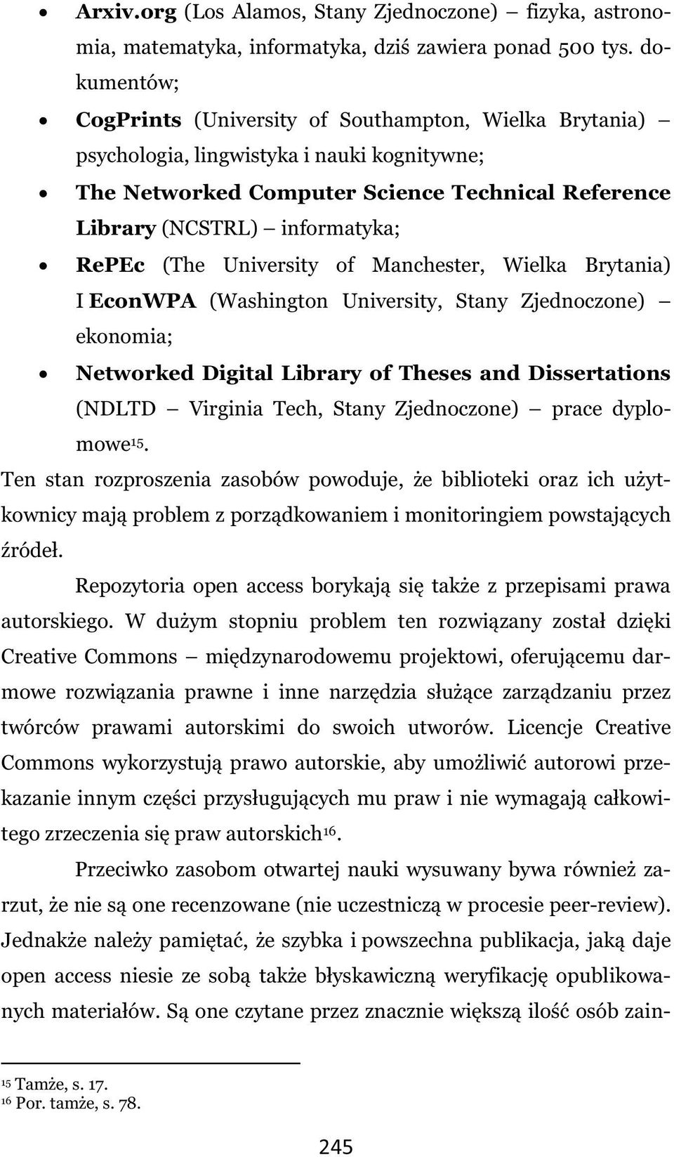 (The University of Manchester, Wielka Brytania) I EconWPA (Washington University, Stany Zjednoczone) ekonomia; Networked Digital Library of Theses and Dissertations (NDLTD Virginia Tech, Stany